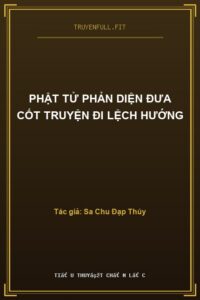 Phật Tử Phản Diện Đưa Cốt Truyện Đi Lệch Hướng