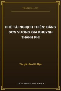 Phế Tài Nghịch Thiên: Băng Sơn Vương Gia Khuynh Thành Phi