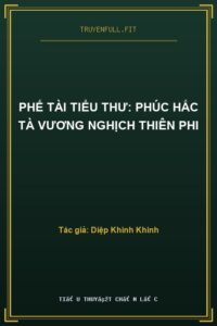 Phế Tài Tiểu Thư: Phúc Hắc Tà Vương Nghịch Thiên Phi