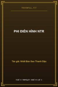 Phi Điển Hình NTR