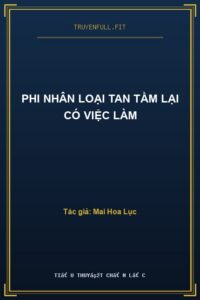 Phi Nhân Loại Tan Tầm Lại Có Việc Làm