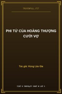 Phi Tử Của Hoàng Thượng Cưới Vợ