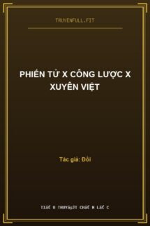 Phiến Tử x Công Lược x Xuyên Việt