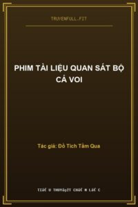 Phim Tài Liệu Quan Sát Bộ Cá Voi