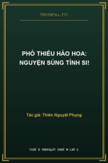 Phó Thiếu Hào Hoa: Nguyện Sủng Tình Si!