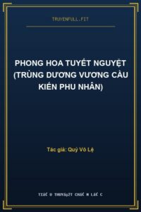 Phong Hoa Tuyết Nguyệt (Trùng Dương Vương Cầu Kiến Phu Nhân)