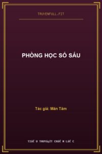 Phòng Học Số Sáu