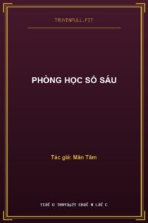 Phòng Học Số Sáu
