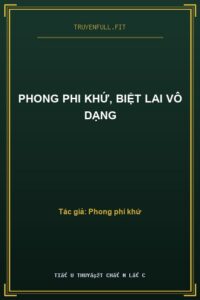 Phong Phi Khứ, Biệt Lai Vô Dạng