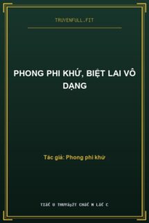 Phong Phi Khứ, Biệt Lai Vô Dạng