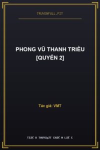 Phong Vũ Thanh Triều [Quyển 2]