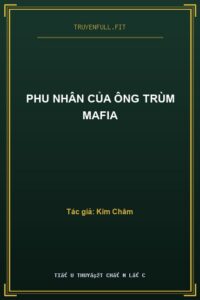 Phu Nhân Của Ông Trùm Mafia