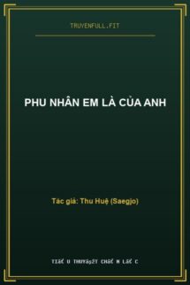 Phu Nhân Em Là Của Anh