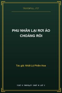 Phu Nhân Lại Rơi Áo Choàng Rồi