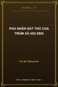 Phu Nhân Sát Thủ Của Trùm Xã Hội Đen