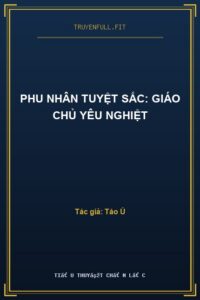 Phu Nhân Tuyệt Sắc: Giáo Chủ Yêu Nghiệt
