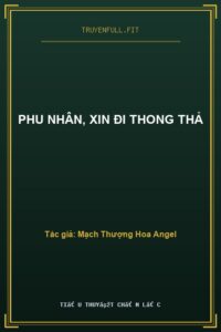 Phu Nhân, Xin Đi Thong Thả