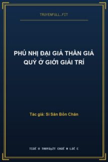 Phú Nhị Đại Giả Thần Giả Quỷ Ở Giới Giải Trí