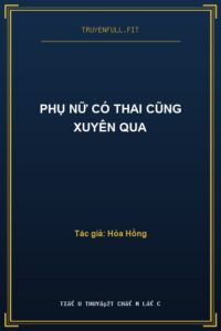 Phụ Nữ Có Thai Cũng Xuyên Qua