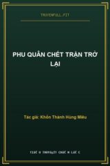 Phu Quân Chết Trận Trở Lại
