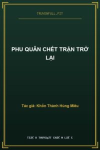 Phu Quân Chết Trận Trở Lại
