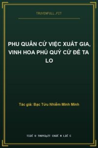 Phu Quân Cứ Việc Xuất Gia, Vinh Hoa Phú Quý Cứ Để Ta Lo