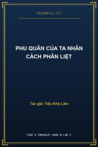 Phu Quân Của Ta Nhân Cách Phân Liệt