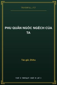 Phu Quân Ngốc Ngếch Của Ta