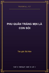 Phu Quân Trắng Mịn Là Con Sói