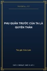 Phu Quân Trước Của Ta Là Quyền Thần