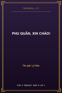 Phu Quân, Xin Chào!