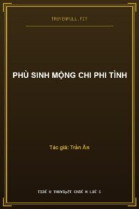Phù Sinh Mộng Chi Phi Tình