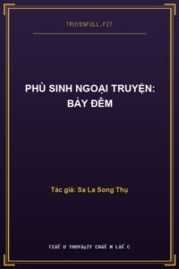 Phù Sinh Ngoại Truyện: Bảy Đêm