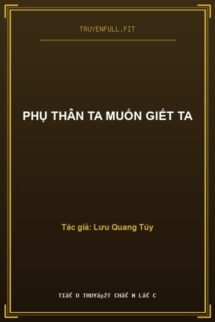 Phụ Thân Ta Muốn Giết Ta