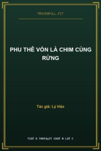 Phu Thê Vốn Là Chim Cùng Rừng