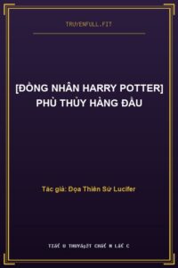 [Đồng Nhân Harry Potter] Phù Thủy Hàng Đầu