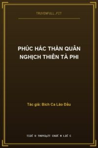 Phúc Hắc Thần Quân Nghịch Thiên Tà Phi