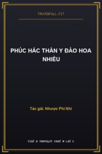Phúc Hắc Thần Y Đào Hoa Nhiều