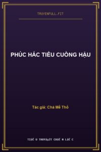 Phúc Hắc Tiểu Cuồng Hậu