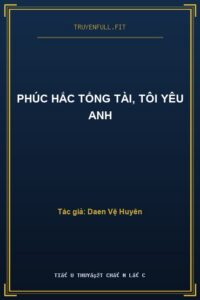 Phúc Hắc Tổng Tài, Tôi Yêu Anh