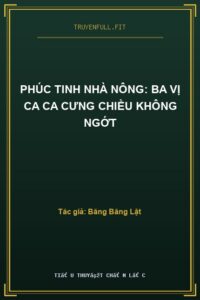 Phúc Tinh Nhà Nông: Ba Vị Ca Ca Cưng Chiều Không Ngớt