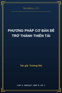 Phương Pháp Cơ Bản Để Trở Thành Thiên Tài