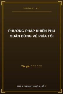 Phương Pháp Khiến Phu Quân Đứng Về Phía Tôi