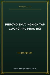 Phương Thức Nghịch Tập Của Nữ Phụ Pháo Hôi