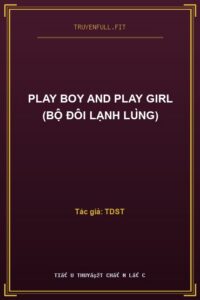 Play Boy And Play Girl (Bộ Đôi Lạnh Lùng)