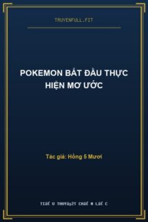 Pokemon Bắt Đầu Thực Hiện Mơ Ước
