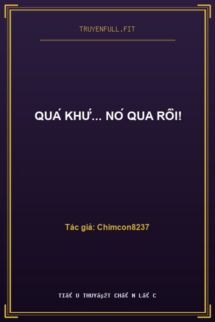 Quá Khứ… Nó Qua Rồi!