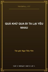 Quá Khứ Qua Đi Ta Lại Yêu Nhau
