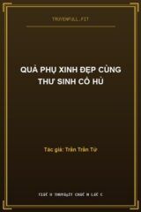 Quả Phụ Xinh Đẹp Cùng Thư Sinh Cổ Hủ