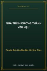 Quá Trình Dưỡng Thành Yêu Hậu​